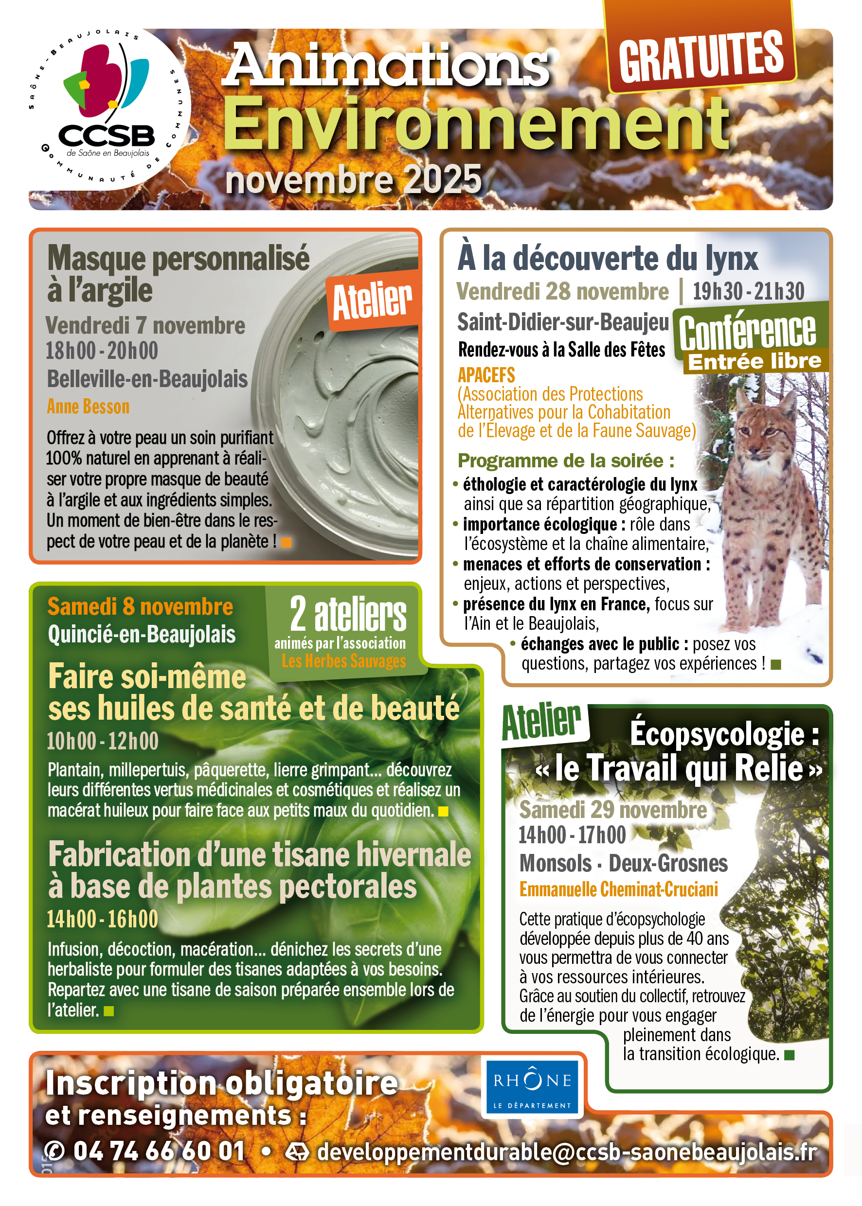 Places limitées, renseignements et réservations par téléphone au 04 74 66 60 01 ou par mail developpementdurable@ccsb-saonebeaujolais.fr Entrée libre pour la conférence « à la découverte du lynx » le vendredi 28 novembre 2025.